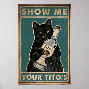 Show Me Uw Tito's - Black Cat Metal, Funny Cat Poster