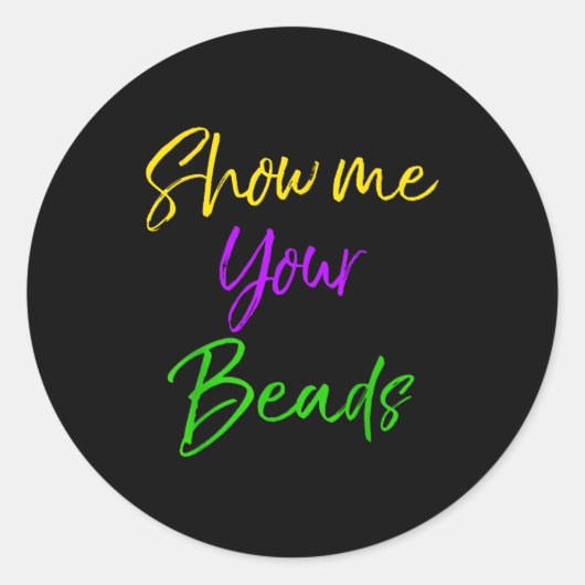 Show Me Your Beads Shirt Funny New Orleans Party S Ronde Sticker (Voorkant)