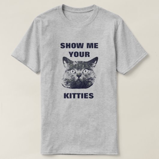 SHOW ME YOUR KITTIES T-SHIRT (Design voorkant)
