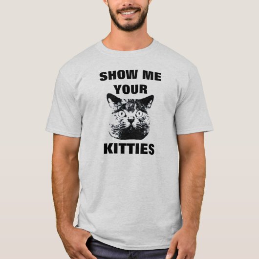 SHOW ME YOUR KITTIES T-SHIRT (Voorkant)