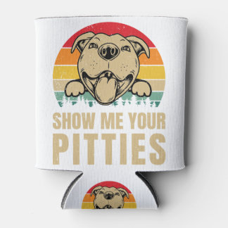 Show Me Your Pitties Pitbull Dog Lovers Blikjeskoeler