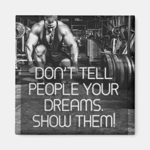 Show mensen je dromen - Workout Motivatie Magneet