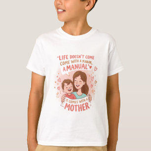 Show Mom Love: "Geen handleiding, alleen moeder" S T-shirt