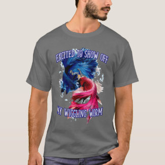 Show Off My Wiggling Worm Fishing Funny Fisherman T-shirt