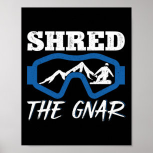 Shred de Gnar Snowboard Snowboarder Poster