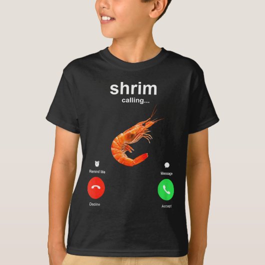 Shrimp Is Calling Funny Meme Mobile Call  T-shirt (Voorkant)