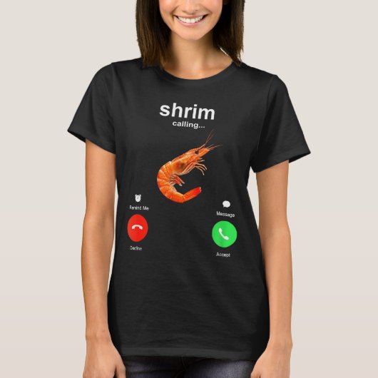 Shrimp Is Calling Funny Meme Mobile Call  T-shirt (Voorkant)