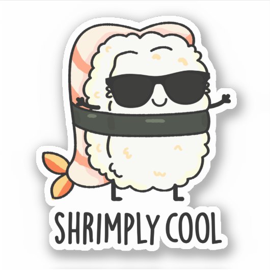 Shrimply Cool Funny Shrimp Pun Sticker (Voorkant)