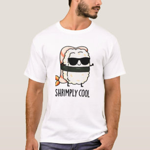 Shrimply Cool Funny Shrimp Pun T-shirt