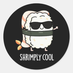 Shrimply Cool Funny Shrimp Sushi Pun Dark BG Ronde Sticker