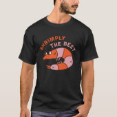Shrimply De Beste Dierlijke Pun Garnalen Decapod M T-shirt (Voorkant)