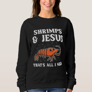 Shrimps & Jesus Dat is alles wat ik nodig heb voor Trui