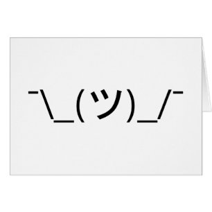 Shrug Emoticon —\_(ツ)_/+Carte Kaomoji Japonaise