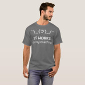    ShrugASCII Emoticon werkt op mijn machine T-shirt (Voorkant volledig)