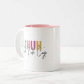 Shuh duh fuh cup Funny Quote Coworker Mug (Devant gauche)