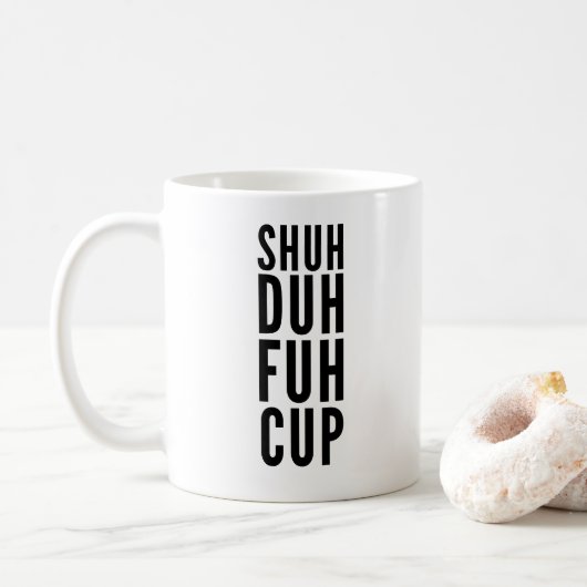 Shuh Duh Fuh Fuh Cup Funny Coffee Mok (Met donut)