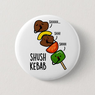 Shush Kebab Grappige Eten Pun Ronde Button 5,7 Cm