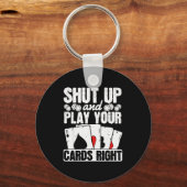 Shut Up And Play Your Cards Right Funny Ker Texas Sleutelhanger (Voorkant)