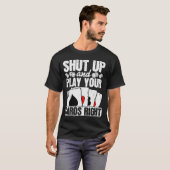 Shut Up And Play Your Cards Right Funny Ker Texas  T-shirt (Voorkant volledig)