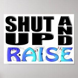SHUT UP AND RAISE (4 Aces) Poster