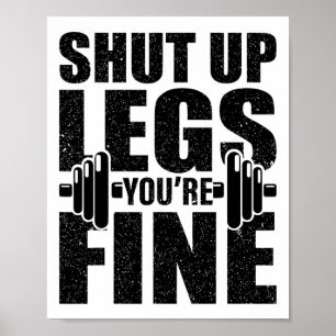 Shut-up benen je bent prima grappige fitness train poster