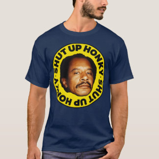 SHUT UP HONKY George Jefferson T-shirt