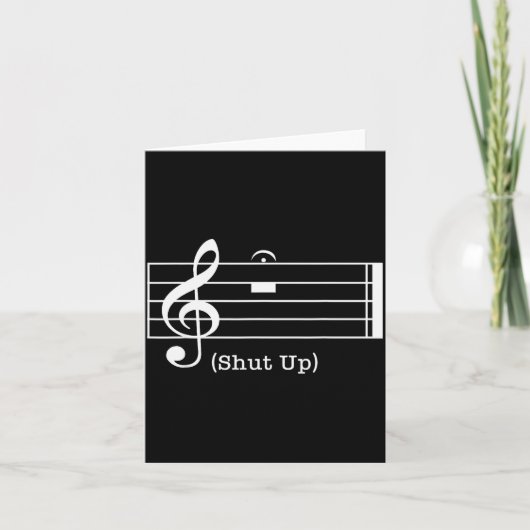 Shut Up Sound Musical Note Funny Music Lovers For Kaart (Voorkant)