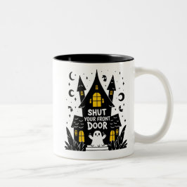 Shut Your Front Door – Haunted House Ghost Joke Tweekleurige Koffiemok