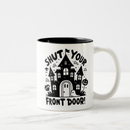 Shut Your Front Door! Mug – Black & White Haunted Tweekleurige Koffiemok