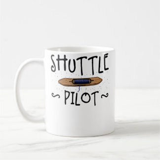 Shuttle Pilot Hand Weaving Knitting Crocheting Wea Koffiemok