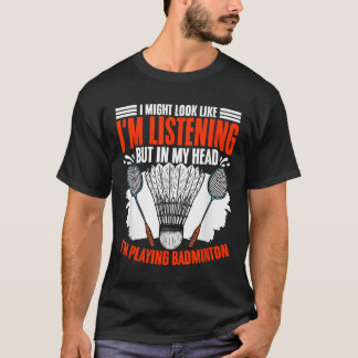 Shuttle Sport Hobby Ik Speel Badminton Speler T-shirt