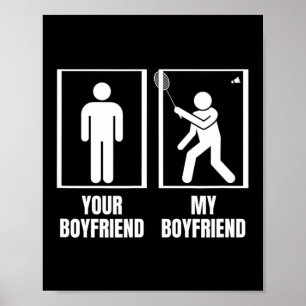 Shuttle Your Boyfriend My Boyfriend Funny Dminton Poster
