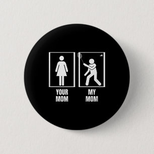 Shuttle Your Mom My Mom Son Dochter Funny Badmint Ronde Button 5,7 Cm