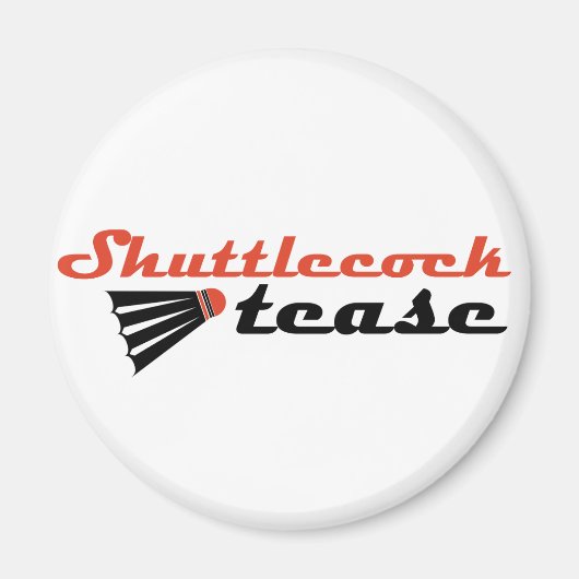 Shuttlecock Tease Badminton Humor Magneet (Voorkant)