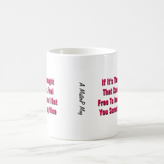 Si c'est la pensée qui compte - Une Mug MisterP (Centre)