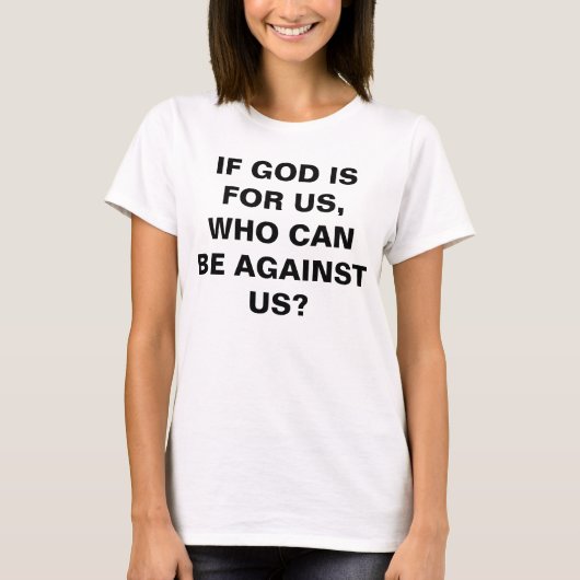"Si Dieu Est Pour Nous..." T-shirt femme (Devant)