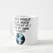 Si j'avais ma propre planète Mug Funny ou Travel M (Devant gauche)