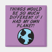 Si J'Avais Mon Propre Planète Funny Fridge Magnet (Devant)