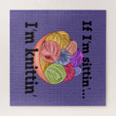 Si je suis Sittin, je suis Knittin Jigsaw Puzzle (Horizontal)