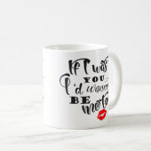 Si j'étais vous je voudrais être tasse de café (Devant droit)