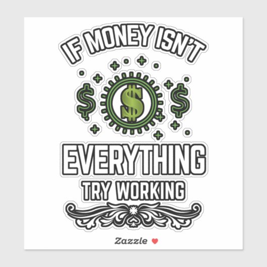 Si l'argent ne fonctionne pas tout Vinyl Sticker (Feuille)