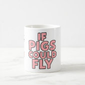 Si les cochons pouvaient voler - mug amusant (Centre)