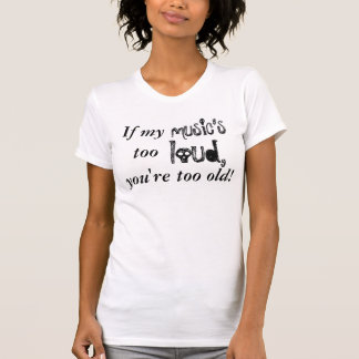 Si ma musique trop bruyante… T-shirt