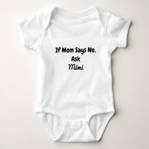 Si Maman Dit Non Demande à Mimi Body bébé drôle