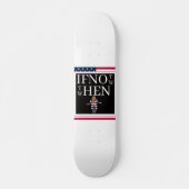 Si Pas Maintenant Skateboard (Devant)