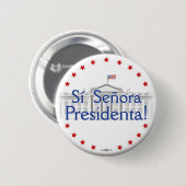 Sí Señora Presidenta! Hillary Clinton Button (Voorkant /achterkant)
