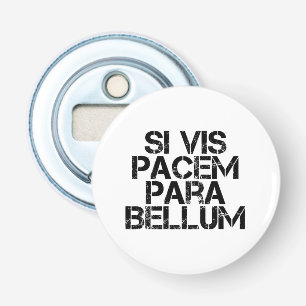 Si Vis Pacem Para Bellum Button Flesopener