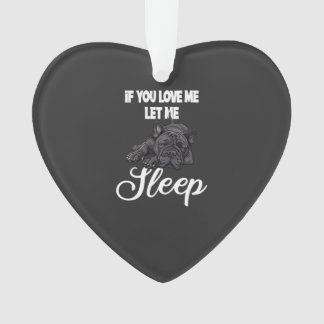 Si vous m'aimez laissez-moi dormir Humour Bouledog