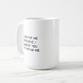 Si Vous Me Trouvez Une Mug Offensante (Devant gauche)