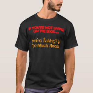 Si vous ne vivez pas sur le bord… T-shirt